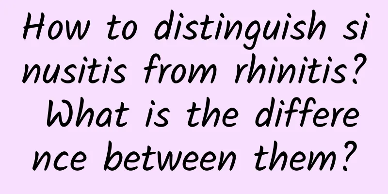 How to distinguish sinusitis from rhinitis? What is the difference between them?