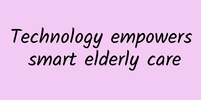 Technology empowers smart elderly care