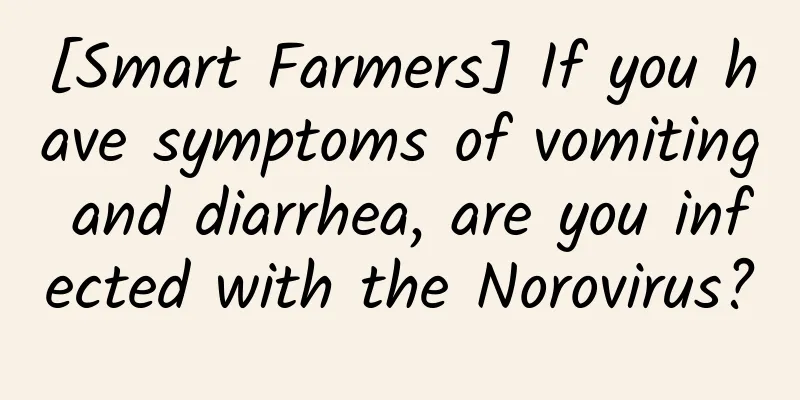 [Smart Farmers] If you have symptoms of vomiting and diarrhea, are you infected with the Norovirus?