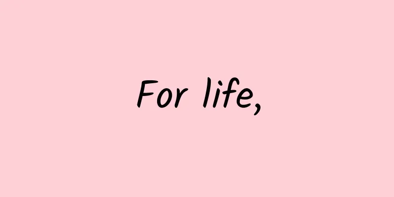 For life,