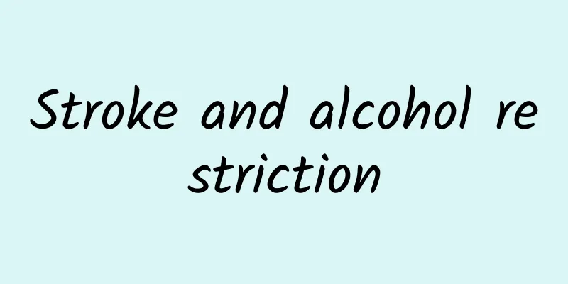 Stroke and alcohol restriction