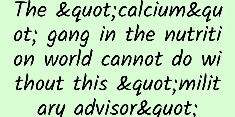 The "calcium" gang in the nutrition world cannot do without this "military advisor"