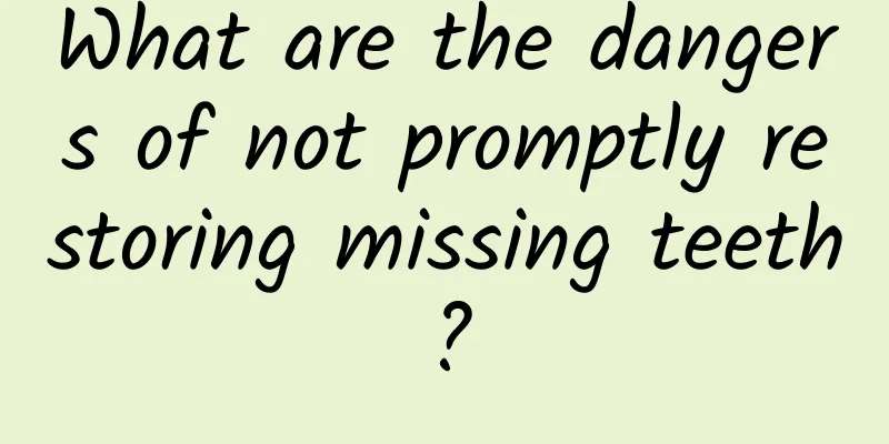 What are the dangers of not promptly restoring missing teeth?