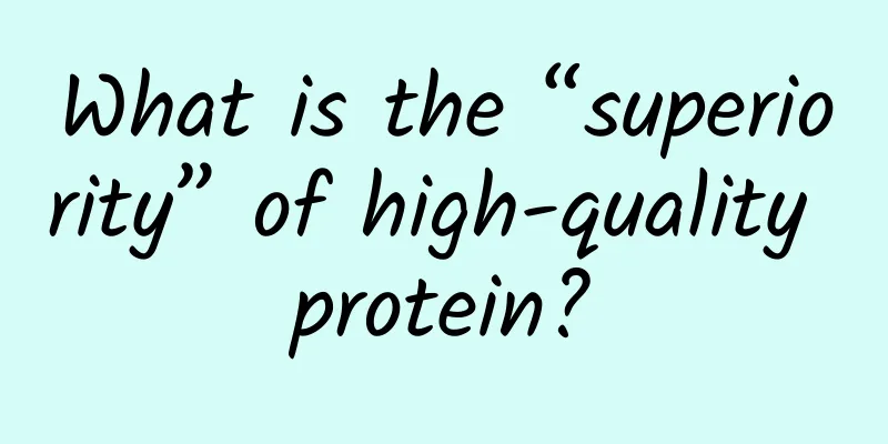 What is the “superiority” of high-quality protein?