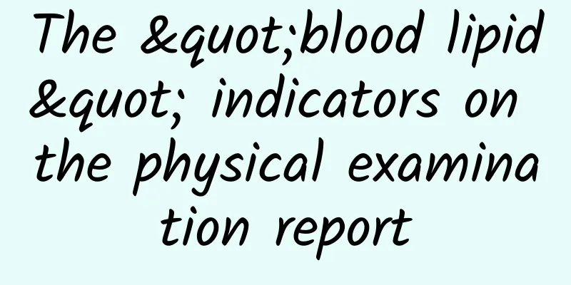 The "blood lipid" indicators on the physical examination report