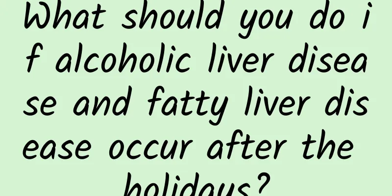 What should you do if alcoholic liver disease and fatty liver disease occur after the holidays?