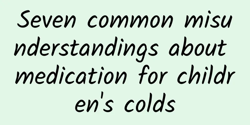 Seven common misunderstandings about medication for children's colds