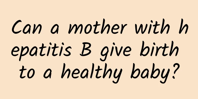 Can a mother with hepatitis B give birth to a healthy baby?