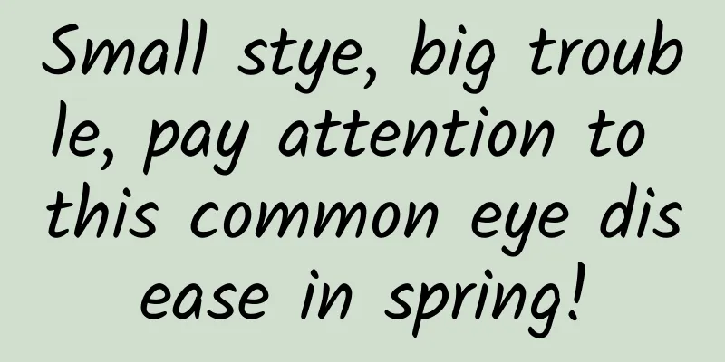 Small stye, big trouble, pay attention to this common eye disease in spring!