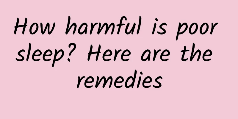 How harmful is poor sleep? Here are the remedies