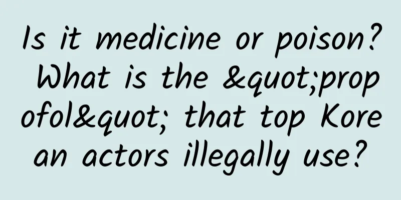 Is it medicine or poison? What is the "propofol" that top Korean actors illegally use?