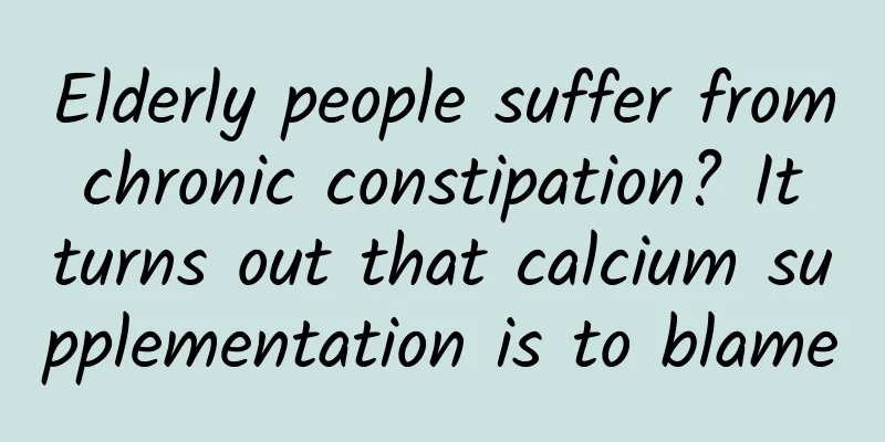 Elderly people suffer from chronic constipation? It turns out that calcium supplementation is to blame