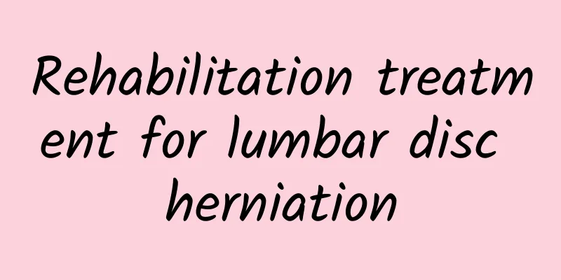 Rehabilitation treatment for lumbar disc herniation