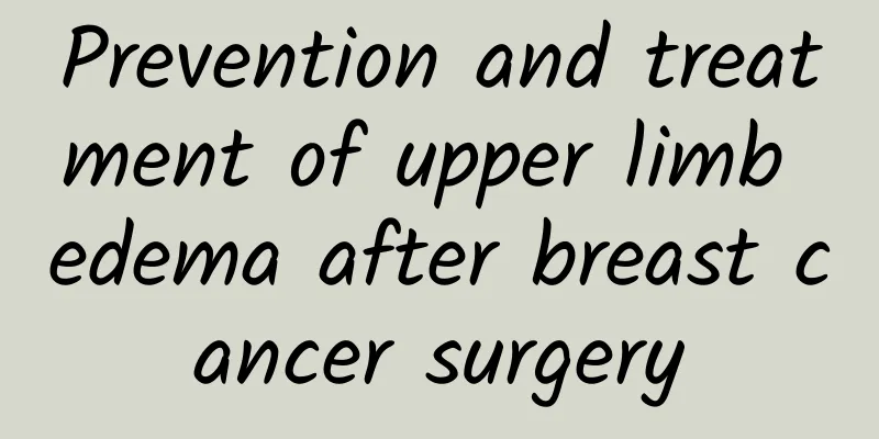 Prevention and treatment of upper limb edema after breast cancer surgery