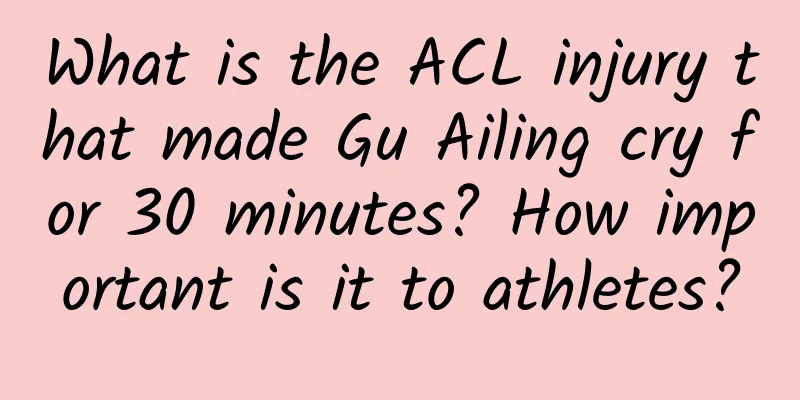 What is the ACL injury that made Gu Ailing cry for 30 minutes? How important is it to athletes?