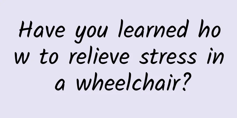 Have you learned how to relieve stress in a wheelchair?