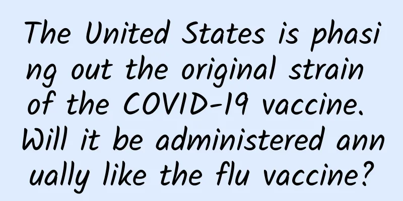 The United States is phasing out the original strain of the COVID-19 vaccine. Will it be administered annually like the flu vaccine?