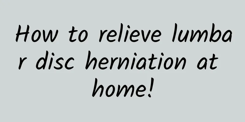 How to relieve lumbar disc herniation at home!
