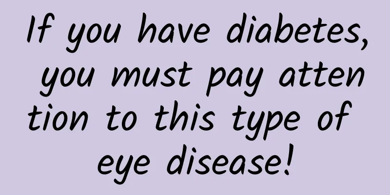 If you have diabetes, you must pay attention to this type of eye disease!