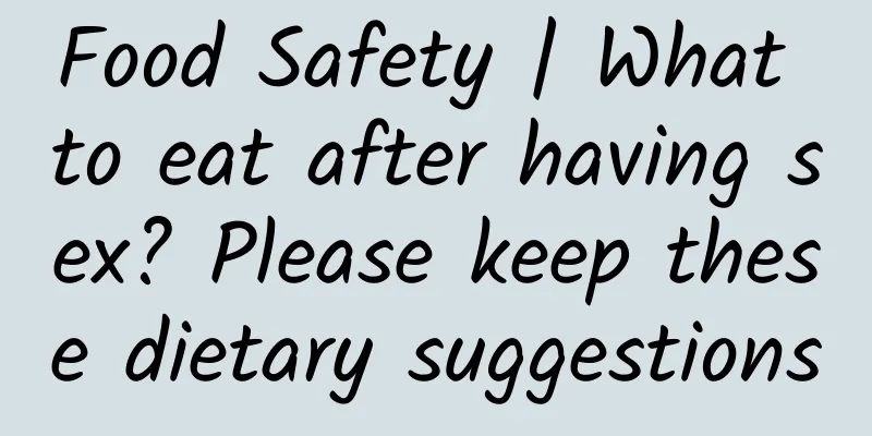 Food Safety | What to eat after having sex? Please keep these dietary suggestions