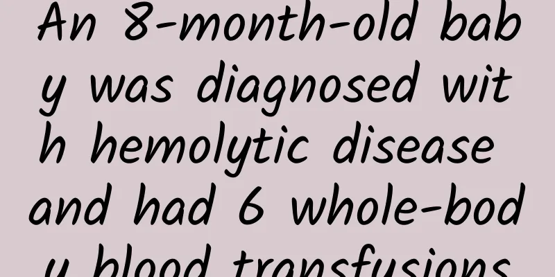 An 8-month-old baby was diagnosed with hemolytic disease and had 6 whole-body blood transfusions