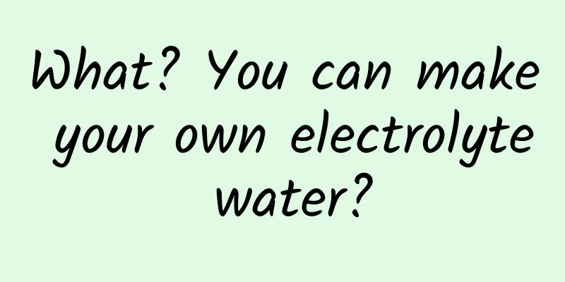 What? You can make your own electrolyte water?