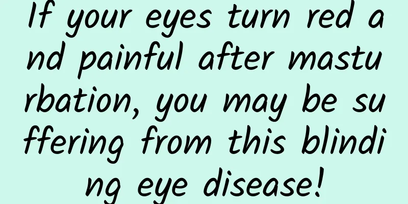If your eyes turn red and painful after masturbation, you may be suffering from this blinding eye disease!