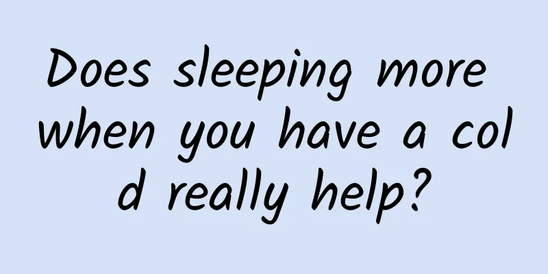 Does sleeping more when you have a cold really help?
