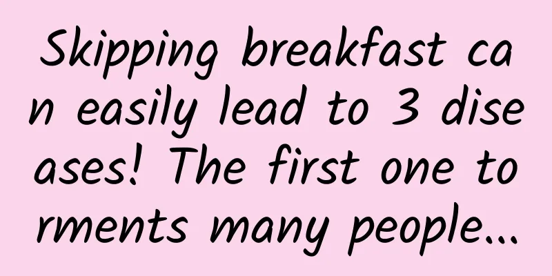 Skipping breakfast can easily lead to 3 diseases! The first one torments many people...