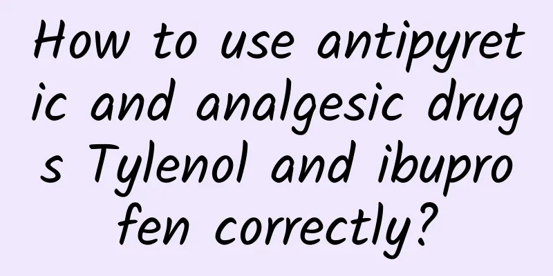 How to use antipyretic and analgesic drugs Tylenol and ibuprofen correctly?