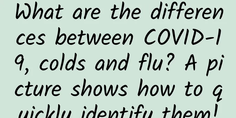 What are the differences between COVID-19, colds and flu? A picture shows how to quickly identify them!
