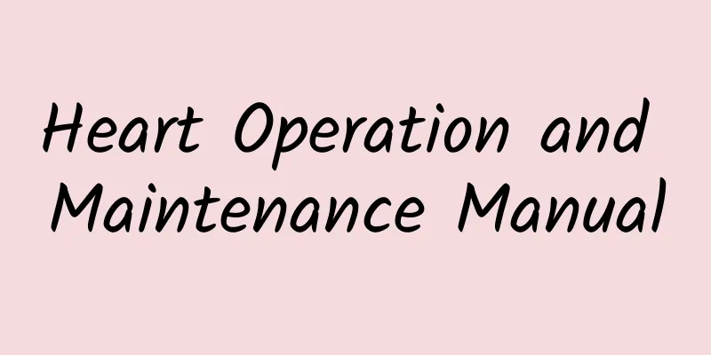 Heart Operation and Maintenance Manual