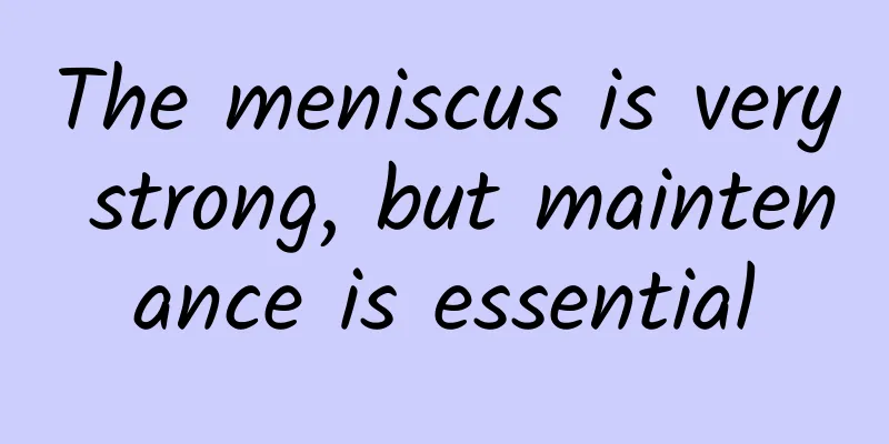 The meniscus is very strong, but maintenance is essential