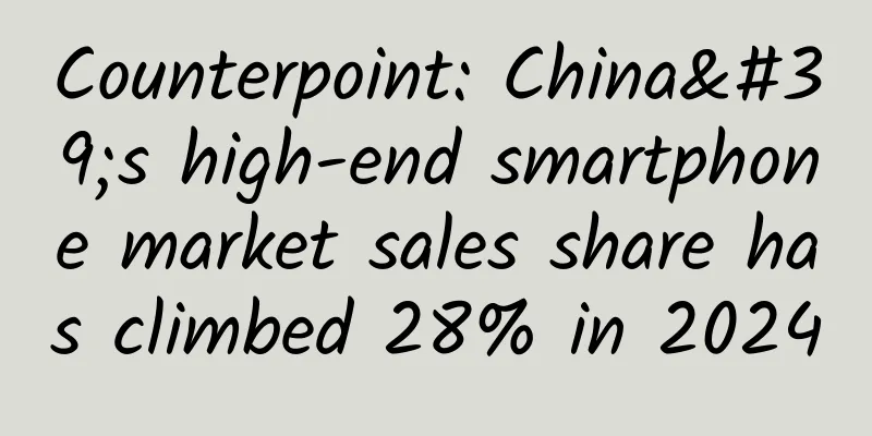 Counterpoint: China's high-end smartphone market sales share has climbed 28% in 2024