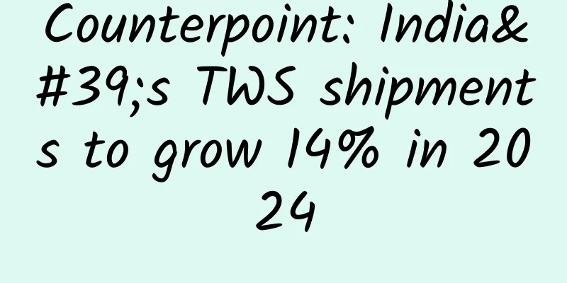 Counterpoint: India's TWS shipments to grow 14% in 2024