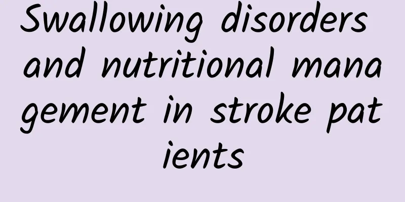 Swallowing disorders and nutritional management in stroke patients