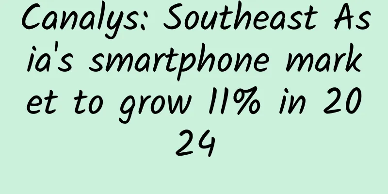 Canalys: Southeast Asia's smartphone market to grow 11% in 2024