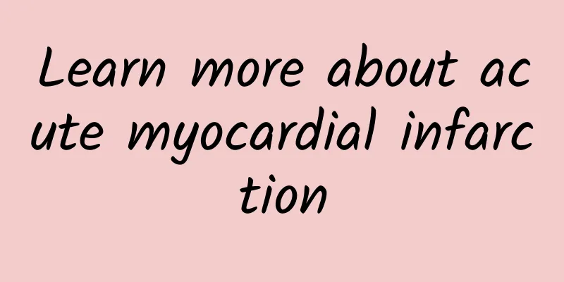 Learn more about acute myocardial infarction