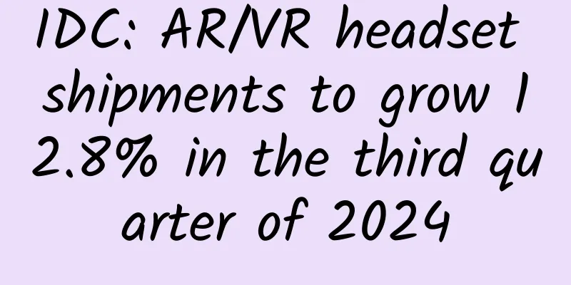 IDC: AR/VR headset shipments to grow 12.8% in the third quarter of 2024
