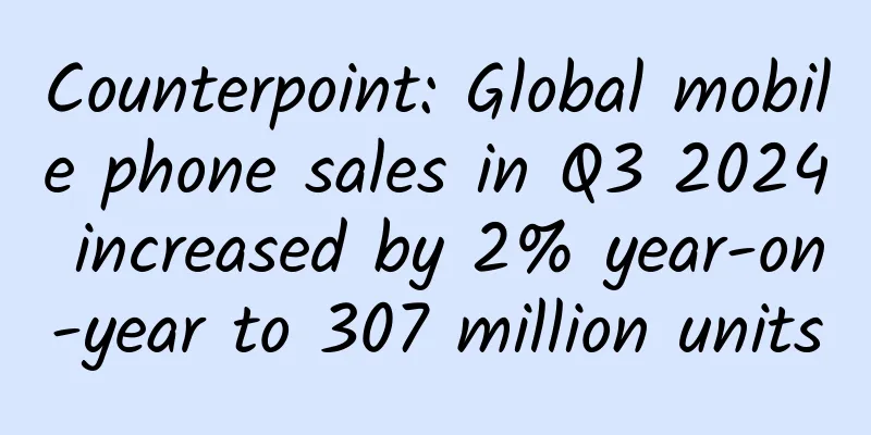 Counterpoint: Global mobile phone sales in Q3 2024 increased by 2% year-on-year to 307 million units