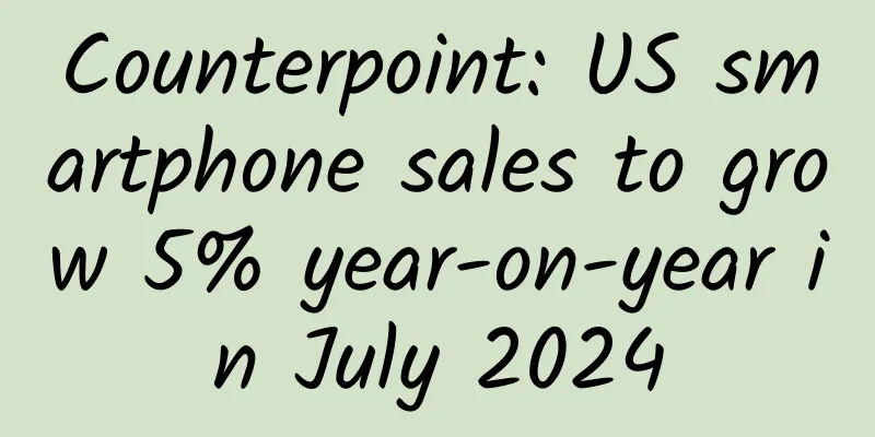 Counterpoint: US smartphone sales to grow 5% year-on-year in July 2024