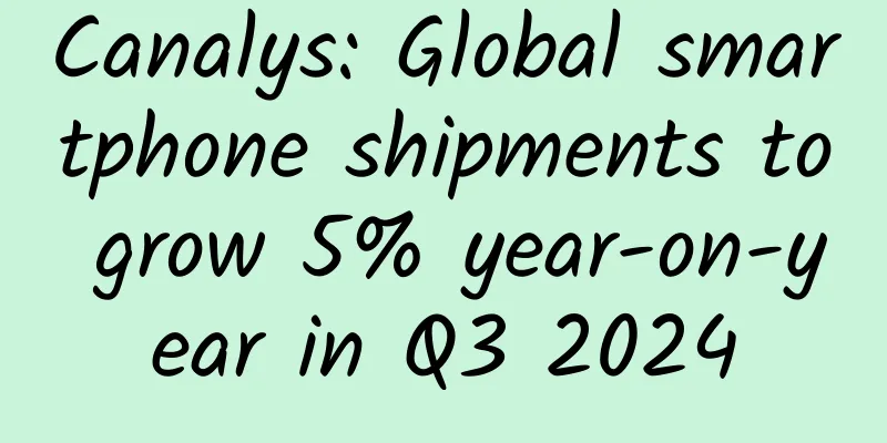 Canalys: Global smartphone shipments to grow 5% year-on-year in Q3 2024