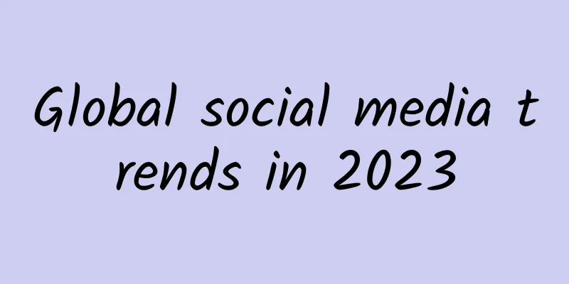 Global social media trends in 2023