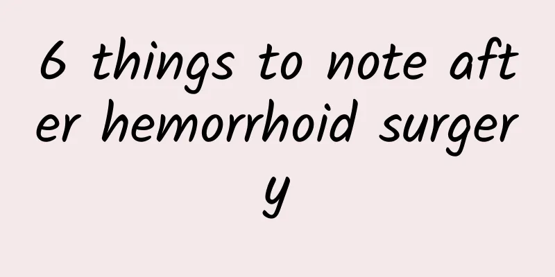 6 things to note after hemorrhoid surgery