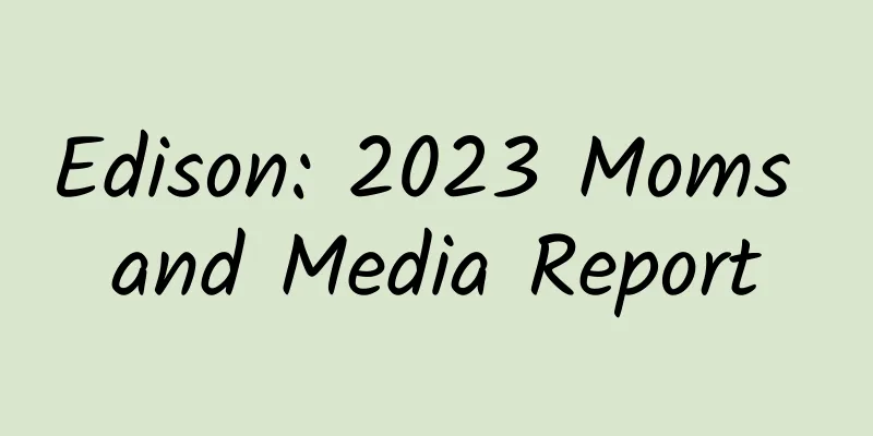 Edison: 2023 Moms and Media Report