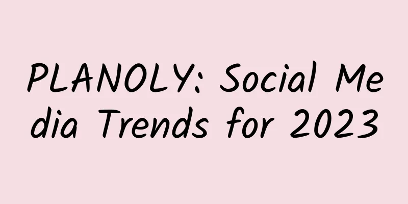 PLANOLY: Social Media Trends for 2023