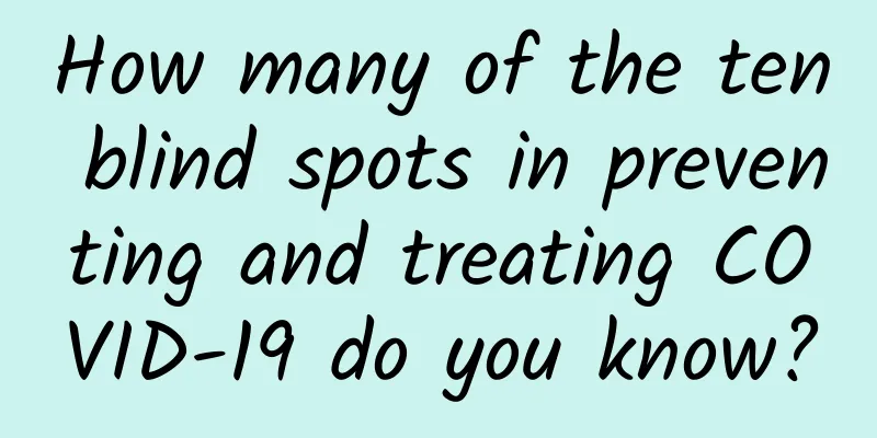 How many of the ten blind spots in preventing and treating COVID-19 do you know?