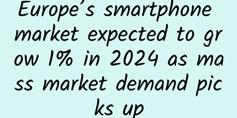 Europe’s smartphone market expected to grow 1% in 2024 as mass market demand picks up