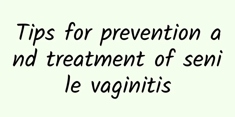 Tips for prevention and treatment of senile vaginitis