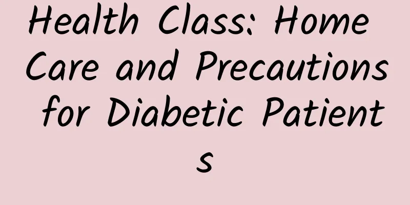 Health Class: Home Care and Precautions for Diabetic Patients